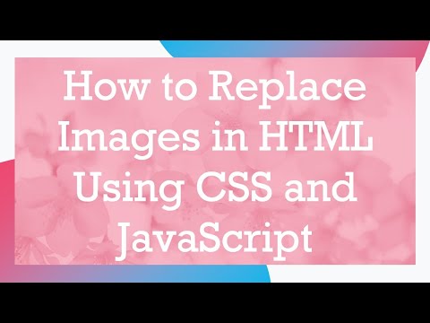 How to Replace Images in HTML Using CSS and JavaScript