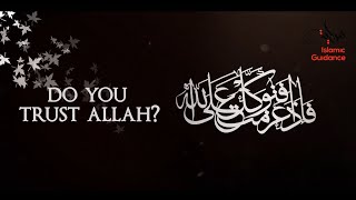 Do You Trust Allah? (At-Tawakkul)