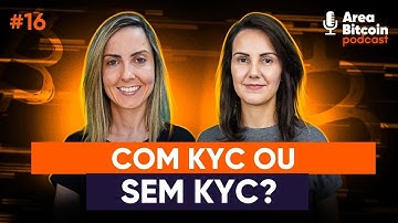Bitcoin com KYC ou sem KYC: quais as diferenças, riscos e perigos, qual dos dois optar?