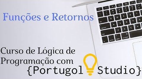 Portugol Studio: Dominando a Lógica de Programação - Funções e Retornos