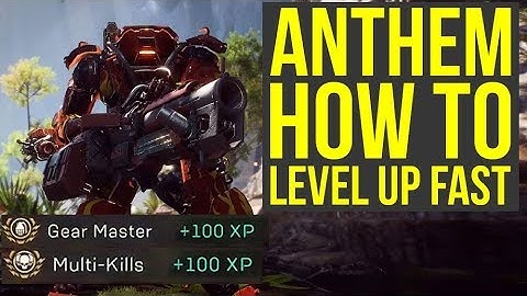 Anthem How To Level Up Fast & Get Most XP Per Mission (Anthem Level Up Fast)