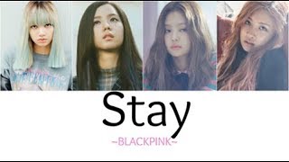 Stay -BLACKPINK(블랙핑크) 