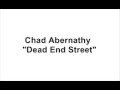 Chad Abernathy  &quot;dead end street&quot;