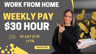 $30 HOUR With WEEKLY Pay Work From Home Job | Start JUNE 27TH | US Only | No Degree Needed