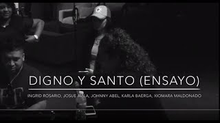 Digno y Santo // Ingrid Rosario // ( ensayo de voces )