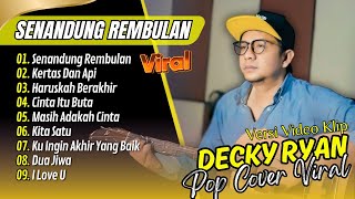 Decky Ryan Cover - SENANDUNG REMBULAN - KERTAS DAN API || LAGU POP AKUSTIK SLOW TERPOPULER 2025
