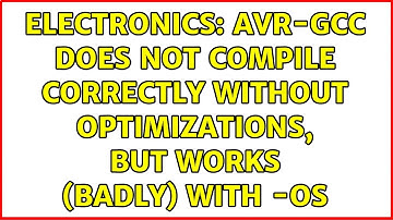 Electronics: Avr-gcc does not compile correctly without optimizations, but works (badly) with -Os