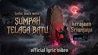 Gothic Black Metal | Sumpah Telaga Batu • Kerajaan Sriwijaya 
