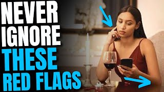 9 RED FLAGS In Modern Women You Should NEVER IGNORE