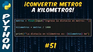 Cómo Convertir de Metros a KILÓMETROS en PYTHON | #51