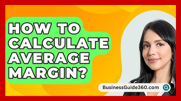 How To Calculate Average Margin? - BusinessGuide360.com