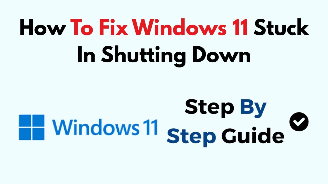 How To Fix Windows 11 Stuck In Shutting Down - YouTube