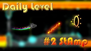 [Geometry Dash : 2.1] Daily Level #2: StAmp
