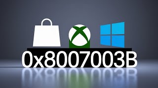 Error Code 0x8007003B Something Went Wrong On Microsoft Store/Xbox App On Windows 11/10 [SOLUTION]