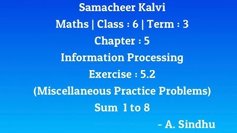 6th Maths T-3 Samacheer| Ch-5| Information Processing |Ex. 5.2 | Misc. Practice problems| Sum 1 to 8