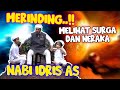 MUKJIZAT NABI IDRIS AS MERASAKAN KEMATIAN..!! KISAH PARA NABI #2