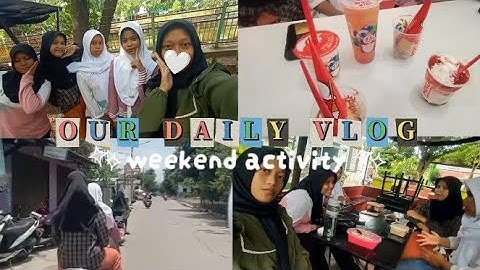 OUR DAILY VLOG weekend💐✨ | Tugas Informatika kls IX.D 