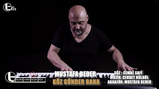 MUSTAFA BEDER KÖZ GÖNDER BANA Resimi