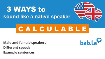 CALCULABLE pronunciation | Improve your language with bab.la