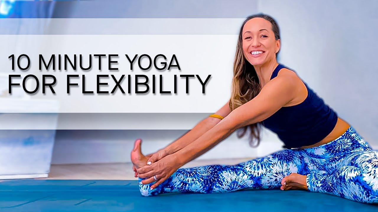 10 Minute Yoga for Flexibility YouTube