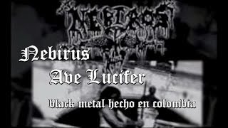 NEBIROS - AVE LUCIFER (letra)(BLACK METAL HECHO EN COLOMBIA)