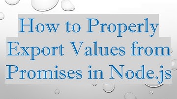 How to Properly Export Values from Promises in Node.js