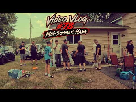 Video Vlog #78 - Mid-Summer Hang