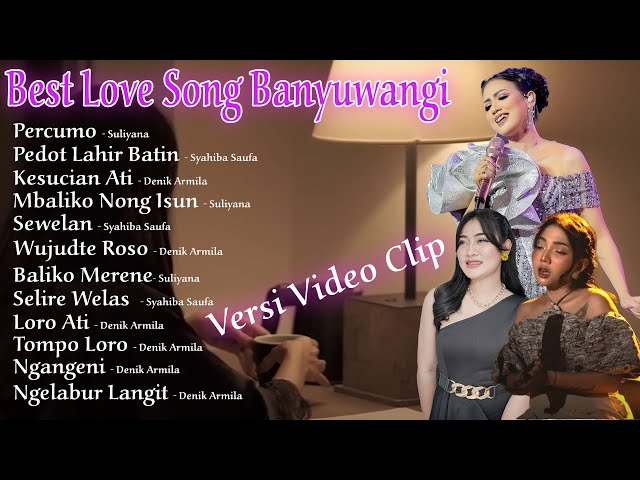 SULIYANA,SYAHIBA SAUFA,DENIK ARMILA ~ Best Love Song Banyuwangi 2024 || Lagu Banyuwangi Terbaru class=