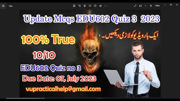edu602 quiz no 3 | edu602 quiz no 3 2023 |edu602 mcqs file | edu602 quiz no 3 spring 2023