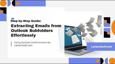 Step-by-Step Guide: Extracting Emails from Outlook Sub folders Effortlessly |  Email Extractor