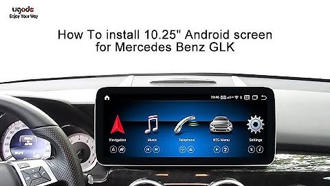 DIY How To Install 10.25" Android Touch Screen For Mercedes Benz GLK with NTG4.5 Head Unit | Ugode