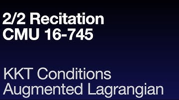 KKT Conditions and the Augmented Lagrangian | CMU 16-745 | Recitation 3