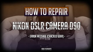 How to repair Nikon DSLR camera D90 - Error message ( cracked gear)