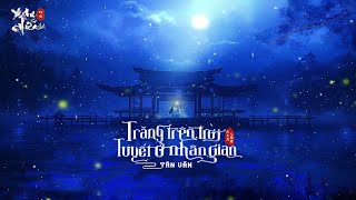 Download lagu 『Vietsub/Pinyin』Trăng Trên Trời, Tuyết Ở Nhân Gian – Tân Văn || 天上月人间雪 - 辛雯