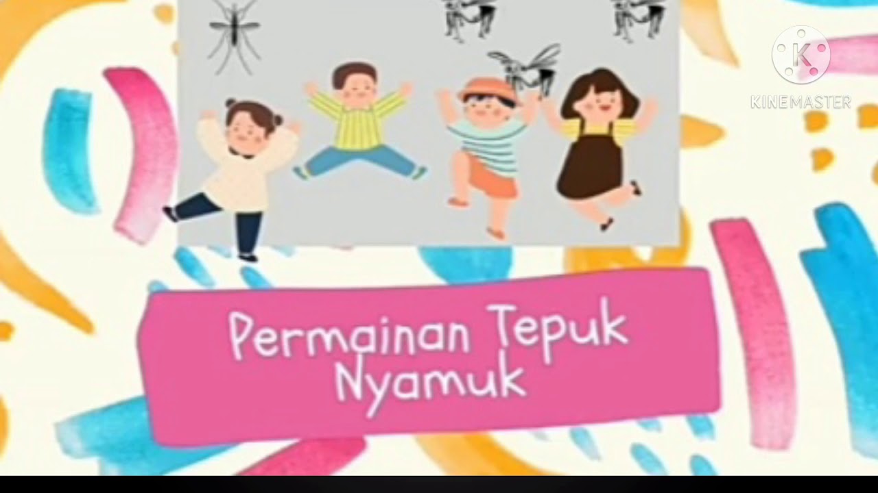 Permainan Tepuk Nyamuk Youtube Permainan Tepuk Nyamuk Youtube