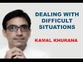 कठिन परिस्थितियों से कैसे निपटें || How To Deal With Difficult Situations Of Life || Kamal