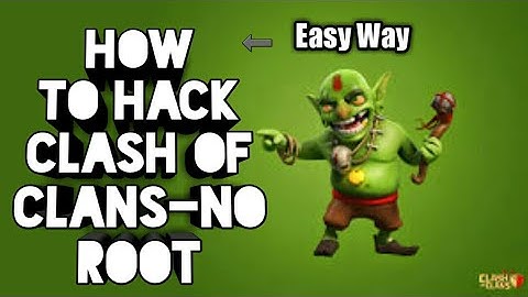 How To Hack Clash of Clans-No Root [2017]