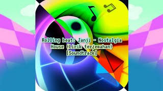 Rolling beat: Janji - Nostalgia House (Lirik terjemahan) [Soundtrack]