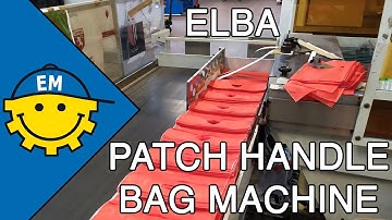 Elba Patch Handle Bag Making Machine - with Flexiloop!