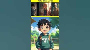 Test Your Brain with These Mind-Blowing Riddles - Who Killed Layla ! #riddlechallenge #riddle