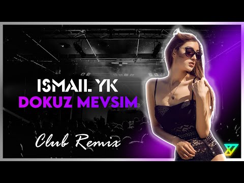 İsmail YK - Dokuz Mevsim (Y-Emre Music Club Remix - 2023 )