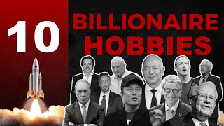 10 Hobbies Only Billionaires Can Afford