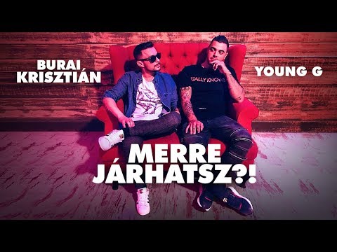 YOUNG G & Burai Krisztián - Merre Járhatsz ?!│ OFFICIAL MUSIC VIDEO │