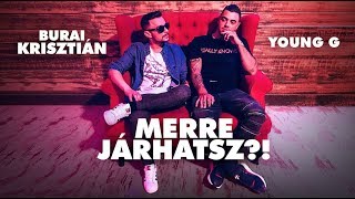 Miniatura de "YOUNG G & Burai Krisztián - Merre járhatsz ?!│ OFFICIAL MUSIC VIDEO │"