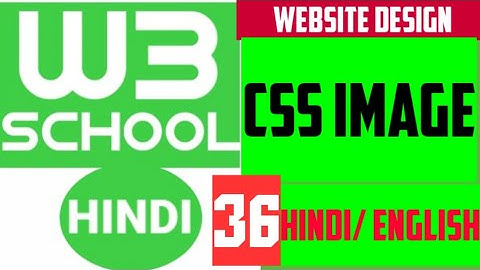 W3school in hindi :- CSS IMAGE / HOW TO ADD IMAGE ON WEBPAGE / W3school full tutorial in hindi