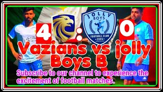 Vazians vs jolly boys b super match ⚽️⚽️⚽️⚽️🇮🇹🇮🇹🇮🇹🇮🇹🇮🇹🔥🔥🔥🔥🔥