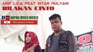 Download Lagu Arif Lida feat Intan Mulyani - Rilakan Cinto #laguminang2022 #laguminangterbaru MP3