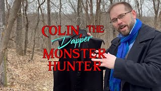 Colin, the Dapper Monster Hunter