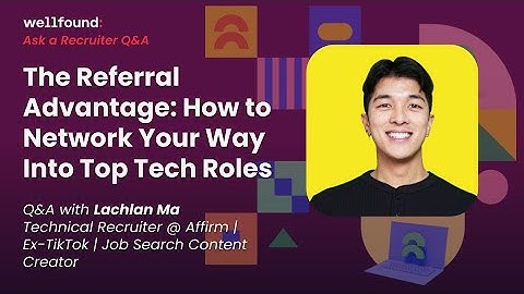 Ask a Recruiter:The Referral Advantage: How to Network Your Way Into Top Tech Roles with Lachlan Ma