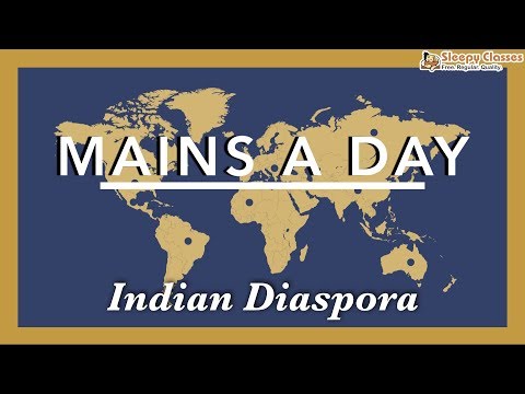 Mains A Day (M.A.D.) - Indian Diaspora - International Relations - 6th July 2019